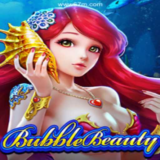 Discover the Thrilling World of BubbleBeauty on 67M.COM: A Plataforma de Apostas #1 do Brasil