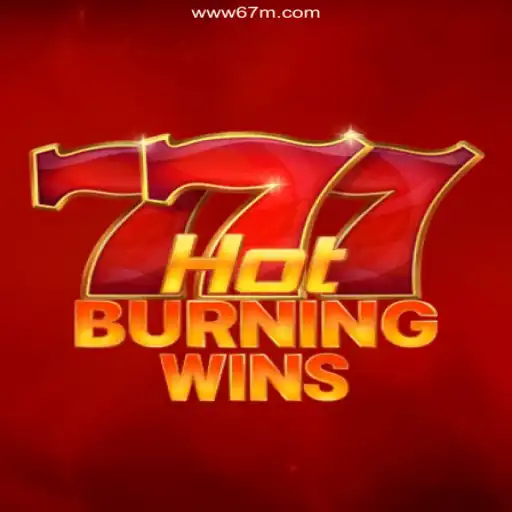 Exploring HotBurningWins on 67M.COM: A Plataforma de Apostas #1 do Brasil